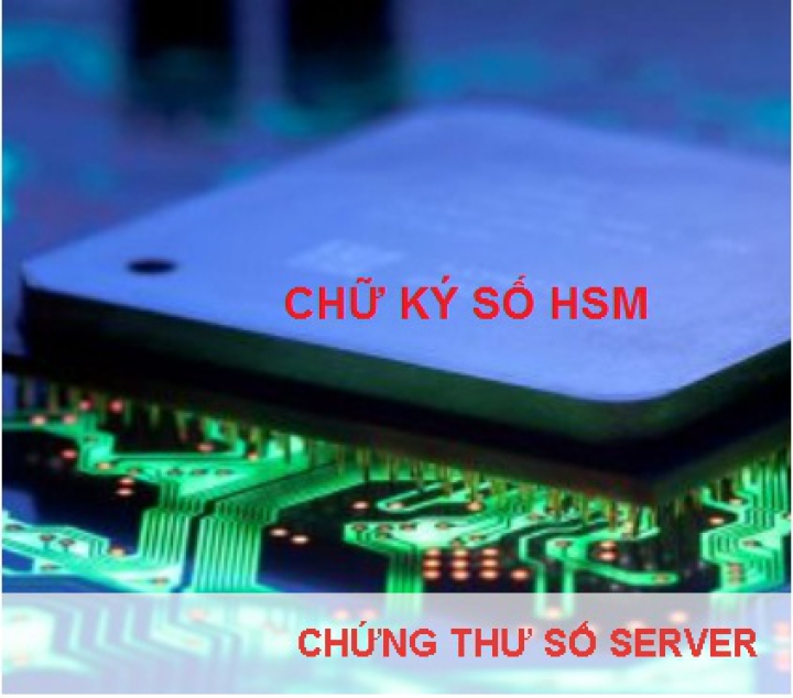 Bảng giá chữ ký số máy chủ - HSM